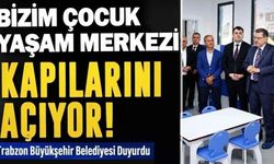 Bizim Çocuk Yaşam Merkezi'nin kayıt şartları açıklandı