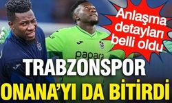 Trabzonspor Onana'yı bitirdi!