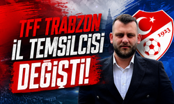 TFF TRABZON İL TEMSİLCİSİ DEĞİŞTİ