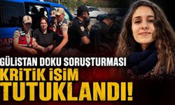 Gülistan Doku soruşturmasında yeni gelişme! Kritik isim tutuklandı