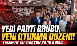 Yedi parti grubu, yeni oturma düzeni! TBMM'de sil baştan yapılanma…