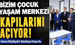 Bizim Çocuk Yaşam Merkezi'nin kayıt şartları açıklandı