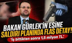 "İş bittikten sonra 1 milyon 500 bin TL..."