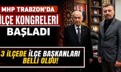 MHP Trabzon’da ilçe kongreleri başladı