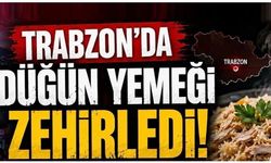 Trabzon’da düğün yemeği hastanelik etti!