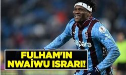 Fulham Nwaiwu'da ısrarcı! İşte Trabzonspor ile transfer görüşmelerinde son durum