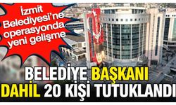 İzmit'te başkan dahil 20 kişi tutuklandı