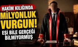Hakim kılığında milyonluk vurgun! Eşi bile gerçeği bilmiyormuş
