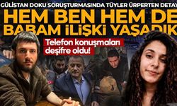 Korkunç iddia! Hem ben hem de babam Gülistan'la ilişki yaşadık