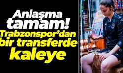 Trabzonspor'dan kaleye takviye!