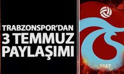 Trabzonspor 'da 3 temmuz paylaşımı: "Unutmayacağız"