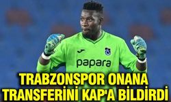 Trabzonspor Onana transferini KAP’a bildirdi! İşte maliyeti