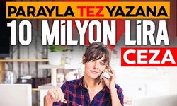 Parayla tez yazana 10 milyon lira ceza: İşte TBMM'ye sunulan YÖK Kanunu'nun detayları!