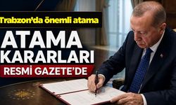 Trabzon’da iki önemli atama! Resmî Gazete’de yayınlandı