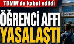 TBMM'de öğrenci affı düzenlemesi yasalaştı!
