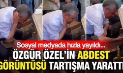 Özgür Özel’in abdest görüntüsü tartışma yarattı: Sosyal medyada hızla yayıldı