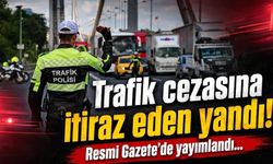Trafik cezasına itiraz eden yandı!