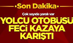 Yolcu otobüsü kazaya karıştı: Çok sayıda yaralı var