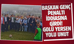 Başkan Genç penaltı iddiasına girdi! Golü yersen yolu unut