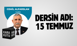 DERSİN ADI: 15 TEMMUZ
