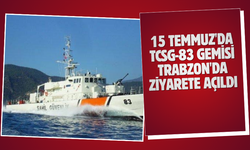 15 Temmuz'da TCSG-83 Gemisi Trabzon'da ziyarete açıldı