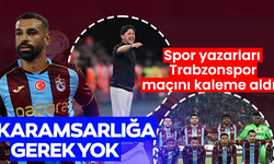 'Karamsarlığa gerek yok, tur uzak değil'