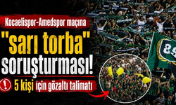 Kocaelispor-Amedspor maçı sonrası soruşturma! 5 kişi hakkında gözaltı talimatı