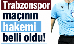 Trabzonspor maçının hakemi belli oldu!