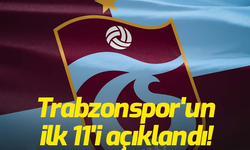 Trabzonspor'un 11'i açıklandı