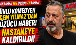 Ünlü komedyen Cem Yılmaz hastaneye kaldırıldı!