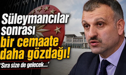 Süleymancılar sonrası bir cemaate daha gözdağı! ‘Sıra size de gelecek…’