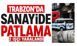 Trabzon’da demir ocağında patlama!