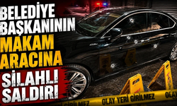 Belediye başkanının makam aracına silahlı saldırı