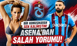 Bir konuşmayan sen kalmıştın! Asena’dan Salah yorumu!