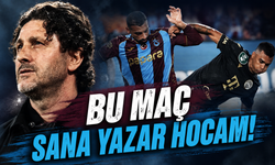 Bu maç sana yazar hocam!