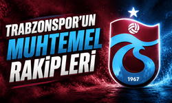 Trabzonspor'un muhtemel rakipleri