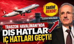 Trabzon Havalimanı’nda tarihi rekor! Dış hatlar iç hatları geçti