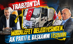 Trabzon'da muhalefet belediyesinden, AK Parti İl Başkanını teşekkür