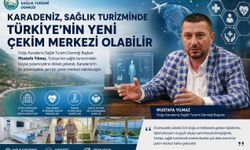 Doğu Karadeniz Sağlık Turizmi Derneği Başkanı Mustafa Yılmaz: “Karadeniz, Sağlık Turizminde Türkiye’nin Yeni Çekim Merke