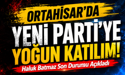 Ortahisar’da Yeni Parti’ye Yoğun Katılım! Haluk Batmaz Son Durumu Açıkladı