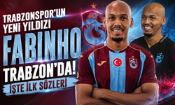 Trabzonspor'un yeni yıldızı Fabinho Trabzon'da! İşte ilk sözleri
