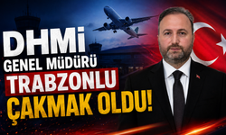DHMİ Genel Müdürü Trabzonlu Çakmak oldu