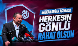 Başkan Doğan açıkladı! Herkesin gönlü rahat olsun