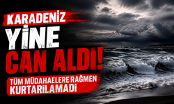 Karadeniz yine can aldı! Tüm müdahalelere rağmen kurtarılamadı