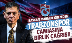 Başkan Mahmut Ören’den Trabzonspor camiasına birlik çağrısı
