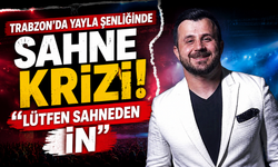 Trabzon'da yayla şenliğinde sahne krizi: Lütfen sahneden in