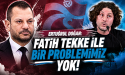 Ertuğrul Doğan: Fatih Tekke ile bir problemimiz yok!
