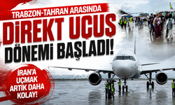 Trabzon-Tahran arasında direkt uçuş dönemi başladı! İlk uçak Trabzon’a indi