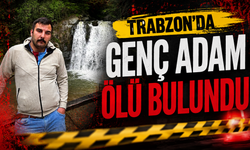 Trabzon'da genç adam ölü bulundu