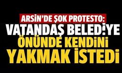Arsin'de Şok Protesto: Belediye Önünde Kendini Yakmak İstedi